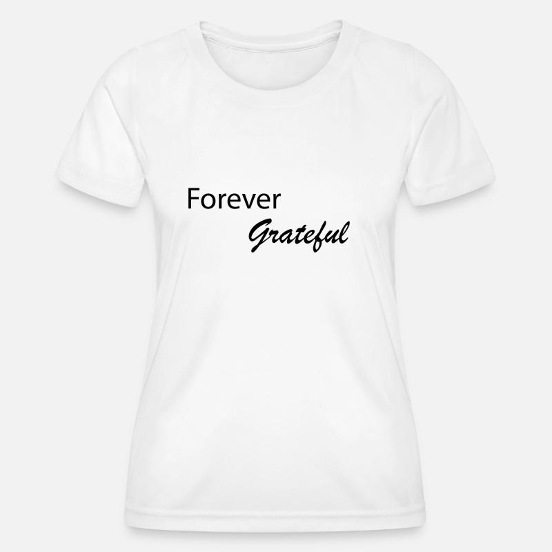 Forever Grateful - Women's Functional T-Shirt - white