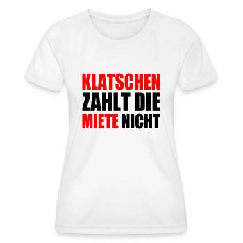 klatschen zahlt nicht die miete - Frauen Funktions-T-Shirt - Weiß - Vorne - AI Model Female 172 dark (172cm)