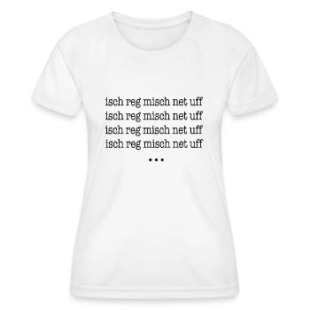 Isch reg misch net auf – Angela Merkel Spruch - Frauen Funktions-T-Shirt - Weiß - Vorne - AI Model Female 172 dark (172cm)