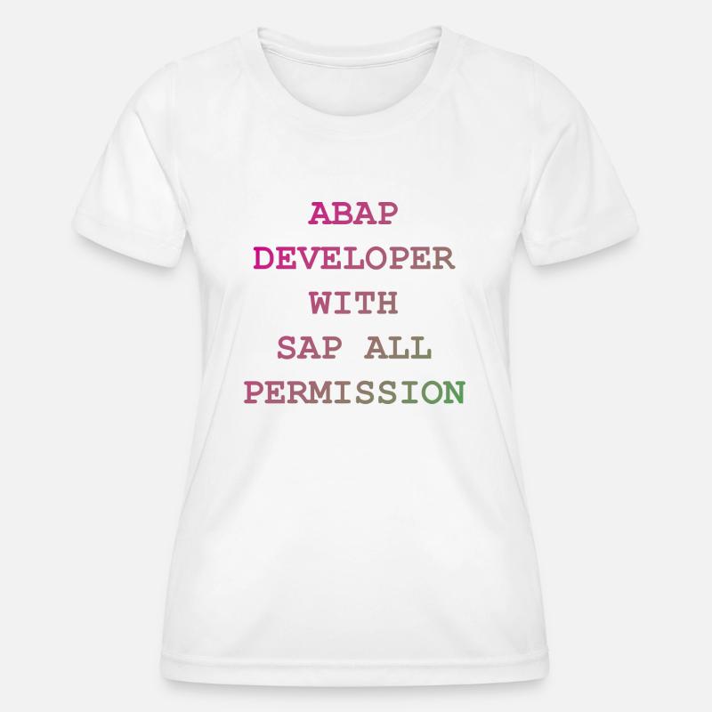 ABAP SAP Developer! Geschenkidee - Frauen Funktions-T-Shirt - Weiß