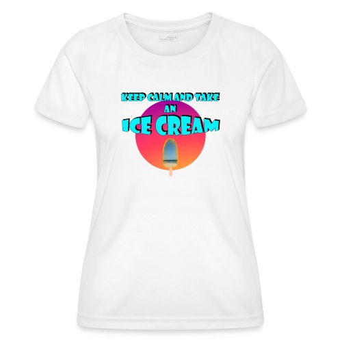 Keep Calm and take an Ice Cream - T-shirt sport Femme