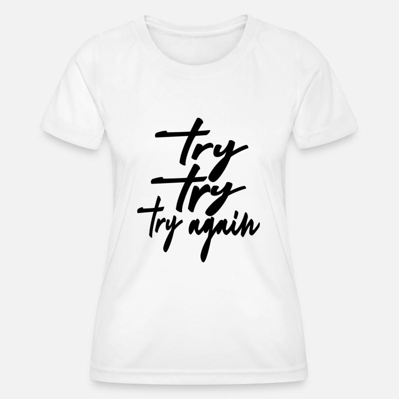try try try again - Women's Functional T-Shirt - white