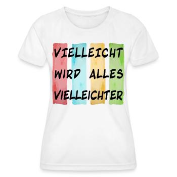 VIELLEICHT wird alles VIELLEICHTER - Positiv - Frauen Funktions-T-Shirt - Weiß - Vorne - AI Model Female 172 dark (172cm)