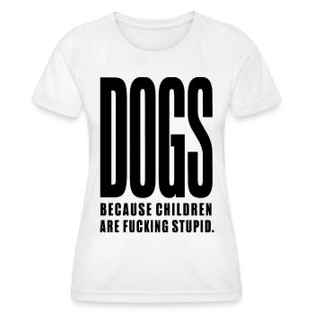 Dogs Over Kids Funny Bold Dog Lover Humor - Women's Functional T-Shirt - white - Front - AI Model Female 172 dark (172cm)