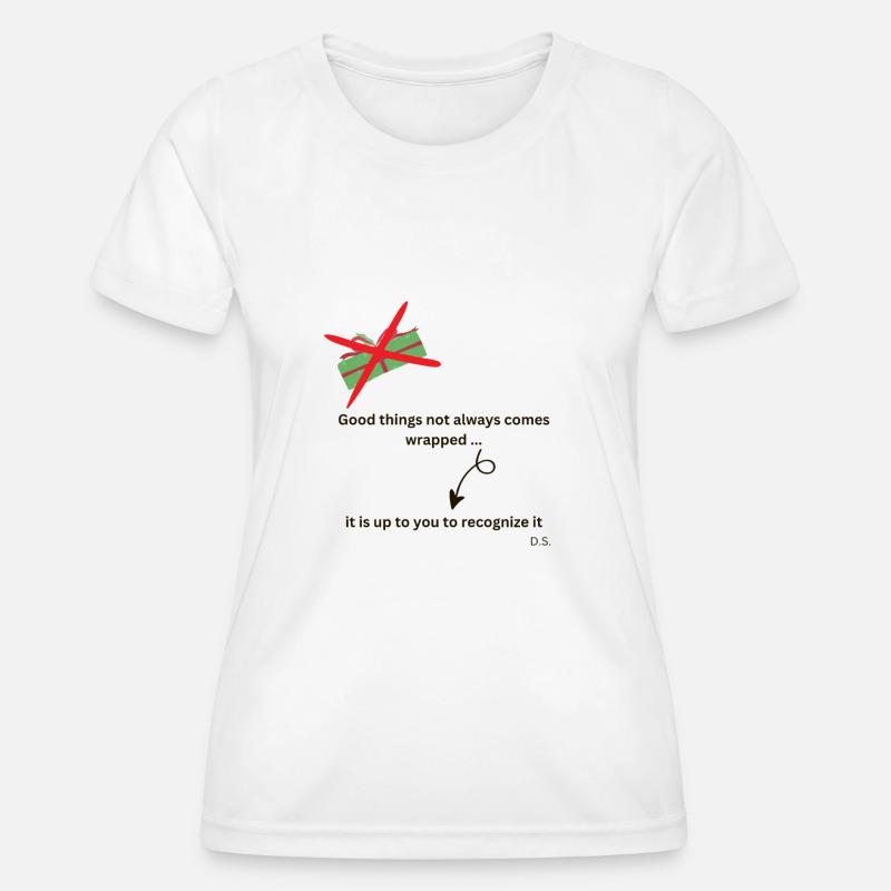 Good things not always comes wrapped - Women's Functional T-Shirt - white