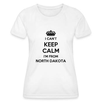 I Can't Stay Calm - North Dakota - Women's Functional T-Shirt - white - Front - AI Model Female 172 dark (172cm)