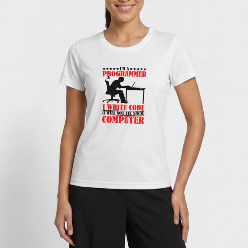 I'm A Programmer I Will Not Fix Your Computer Frauen Funktions-T-Shirt