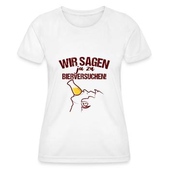Wir sagen ja zu Bierversuchen Bierspruch - Frauen Funktions-T-Shirt - Weiß - Vorne - AI Model Female 172 dark (172cm)