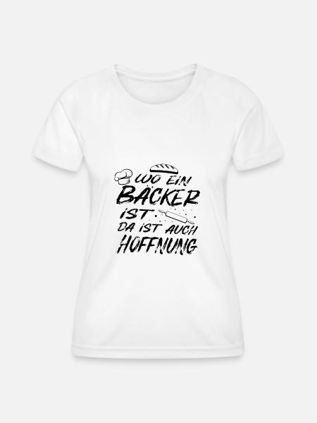 Bäcker Spruch - Frauen Funktions-T-Shirt - Weiß