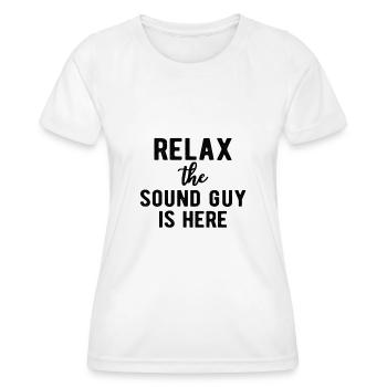 SOUND GUY / AUDIOLOGIST relax the sound guy is - Frauen Funktions-T-Shirt - Weiß - Vorne - AI Model Female 172 dark (172cm)