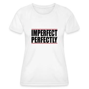 Imperfect Perfectly Quote Perfekt Selbstbewusst - Frauen Funktions-T-Shirt - Weiß - Vorne - AI Model Female 172 dark (172cm)