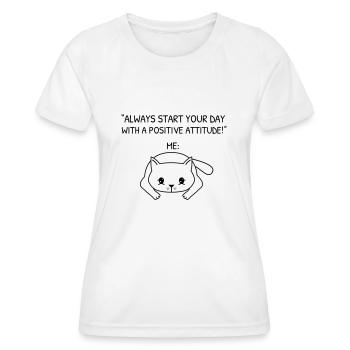 Commencez votre journée avec une attitude positive - Cat - T-shirt sport Femme - blanc - Devant - AI Model Female 172 dark (172cm)