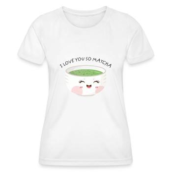 I Love You So Matcha - Mot de mots de l’amateur de thé vert - T-shirt sport Femme - blanc - Devant - AI Model Female 172 dark (172cm)