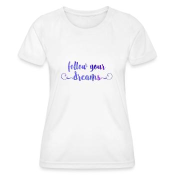 Follow your dreams - Frauen Funktions-T-Shirt - Weiß - Vorne - AI Model Female 172 dark (172cm)