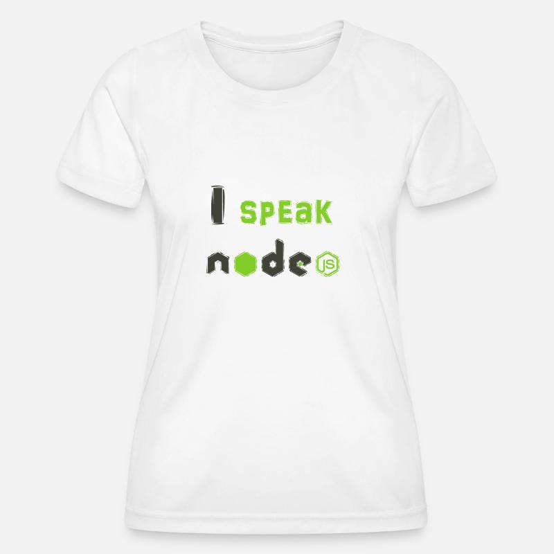 I Speak NodeJS - I speak NodeJS - Women's Functional T-Shirt - white