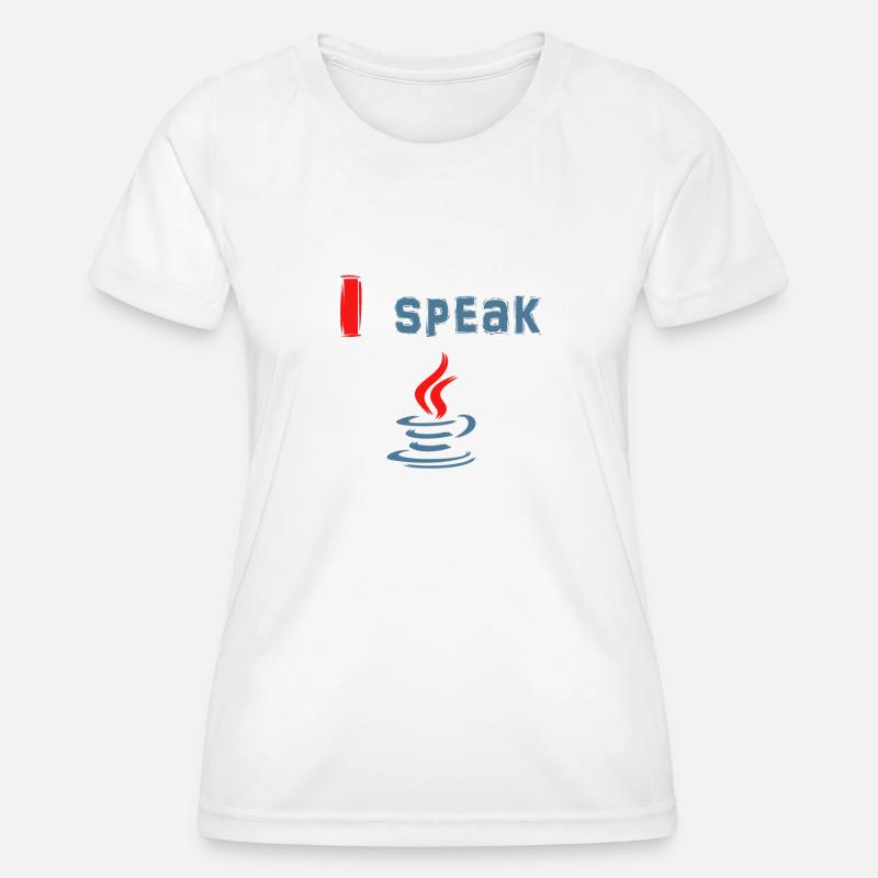 I Speak Java - Ich Spreche Java - Frauen Funktions-T-Shirt - Weiß