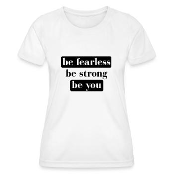être sans peur être fort être vous - T-shirt sport Femme - blanc - Devant - AI Model Female 172 dark (172cm)