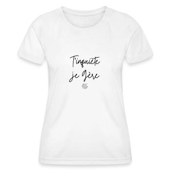 T'inquiète je Gère - T-shirt sport Femme - blanc - Devant - AI Model Female 172 dark (172cm)