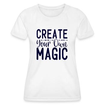 Create your own Magic - Women's Functional T-Shirt - white - Front - AI Model Female 172 dark (172cm)