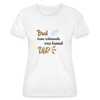 Brot kann schimmeln, was kannst du? - Frauen Funktions-T-Shirt - Weiß - Vorne - AI Model Female 172 dark (172cm)