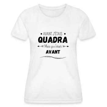 Avant j'étais quadra mais ça c'était avant - T-shirt sport Femme - blanc - Devant - AI Model Female 172 dark (172cm)