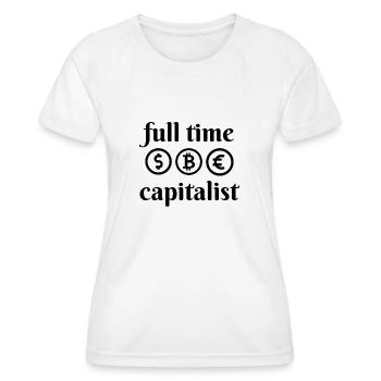 Full-time capitalist - Women's Functional T-Shirt - white - Front - AI Model Female 172 dark (172cm)