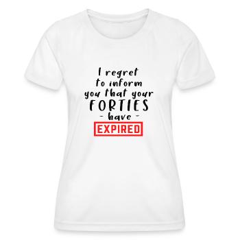 I regret to inform you that your Forties... - Frauen Funktions-T-Shirt - Weiß - Vorne - AI Model Female 172 dark (172cm)