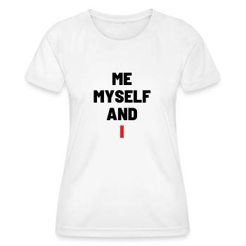 Moi, moi-même et moi - T-shirt sport Femme - blanc - Devant - AI Model Female 172 dark (172cm)