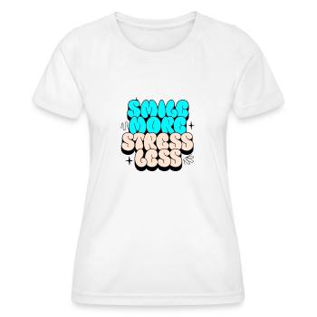 Souriez plus, stressez moins - T-shirt sport Femme - blanc - Devant - AI Model Female 172 dark (172cm)