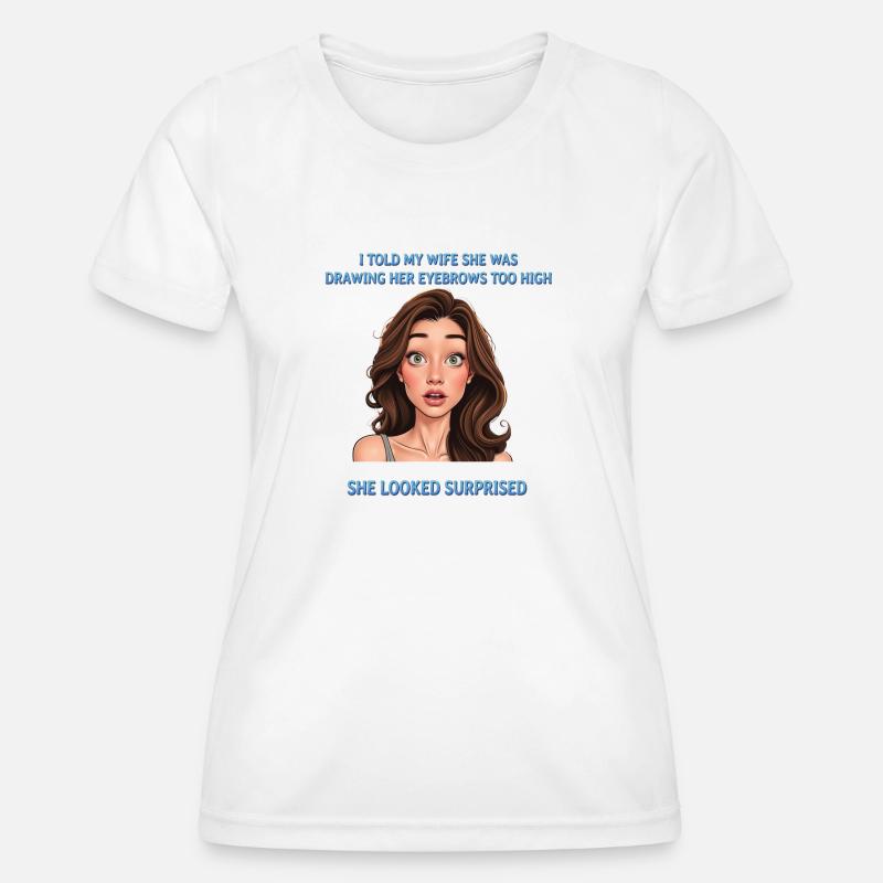 Too high eyebrows - Women's Functional T-Shirt - white