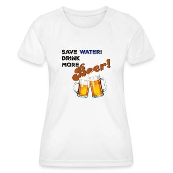 Save water drink more beer - Frauen Funktions-T-Shirt - Weiß - Vorne - AI Model Female 172 dark (172cm)
