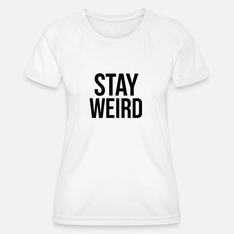 A 2D graphic design features the phrase STAY W - Women's Functional T-Shirt - white