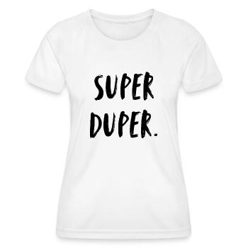 Super duper. D’accord! Tout va bien ! Roger! - T-shirt sport Femme - blanc - Devant - AI Model Female 172 dark (172cm)
