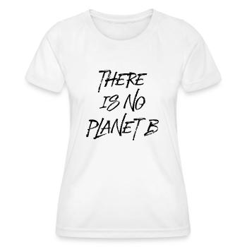 There is no Planet B Climate Protection Climate Change - Women's Functional T-Shirt - white - Front - AI Model Female 172 dark (172cm)