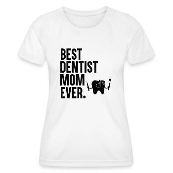 Best Dentist Mom Ever Dental Dentistry Mother Dent - Women's Functional T-Shirt - white - Front - AI Model Female 172 dark (172cm)