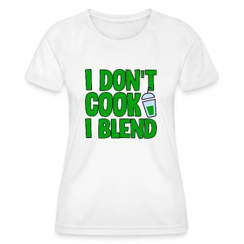I Don't Cook I Blend 2 - Women's Functional T-Shirt - white - Front - AI Model Female 172 dark (172cm)