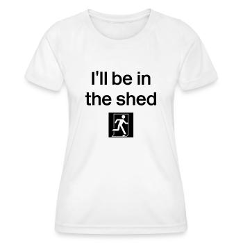 I'll be in the shed - with logo - Women's Functional T-Shirt - white - Front - AI Model Female 172 dark (172cm)