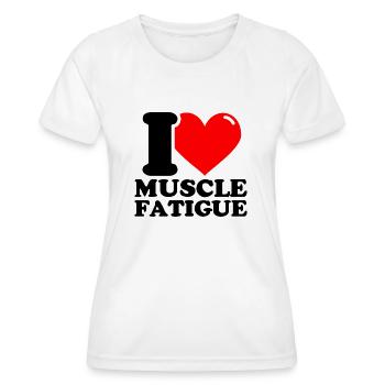I Love Muscle Fatigue - Fitness Weightlifting lu - Women's Functional T-Shirt - white - Front - AI Model Female 172 dark (172cm)