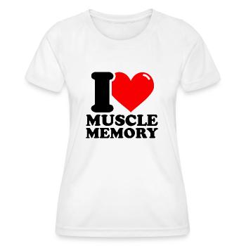 Ich liebe Muskelgedächtnis – Fitness-Gewichtheben - Frauen Funktions-T-Shirt - Weiß - Vorne - AI Model Female 172 dark (172cm)