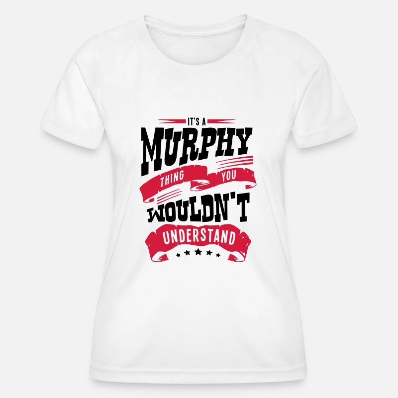 murphy name thing you wouldnt understand - Women's Functional T-Shirt - white