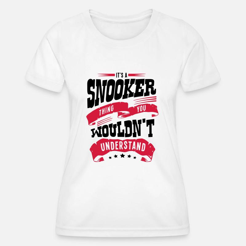 its a snooker thing you wouldnt understa - Women's Functional T-Shirt - white