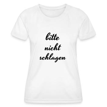 Bitte nicht schlagen - Frauen Funktions-T-Shirt - Weiß - Vorne - AI Model Female 172 dark (172cm)