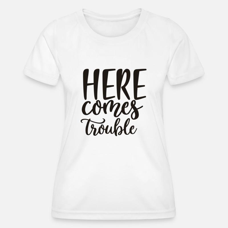 Here Comes Trouble - Women's Functional T-Shirt - white