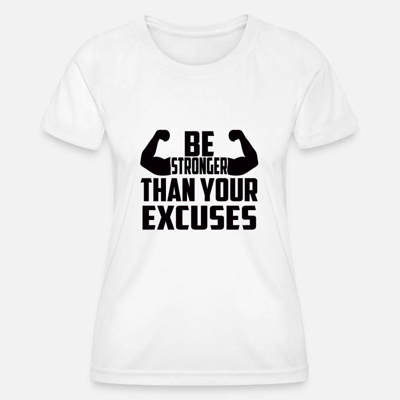 Be Stronger Than Your Excuses - Women's Functional T-Shirt - white