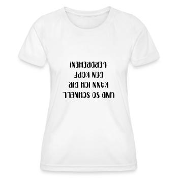 Und so schnell kann ich dir den Kopf verdrehen - Frauen Funktions-T-Shirt - Weiß - Vorne - AI Model Female 172 dark (172cm)