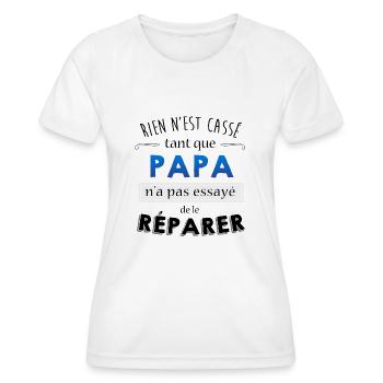 Rien n'est cassé tant que papa n'a pas reparer - T-shirt sport Femme - blanc - Devant - AI Model Female 172 dark (172cm)