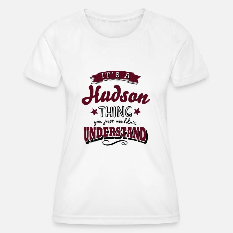 its a hudson name surname thing - Women's Functional T-Shirt - white