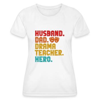 mari papa professeur de théâtre héros Conception pour un - T-shirt sport Femme - blanc - Devant - AI Model Female 172 dark (172cm)