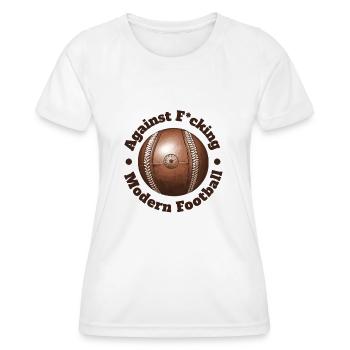 Against Fucking Modern Football Soccer Oldschool - Frauen Funktions-T-Shirt - Weiß - Vorne - AI Model Female 172 dark (172cm)