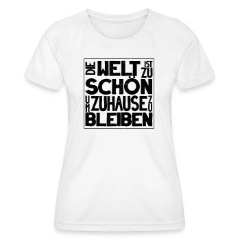 Zitat Reise Die Welt ist zu schön - Frauen Funktions-T-Shirt - Weiß - Vorne - AI Model Female 172 dark (172cm)